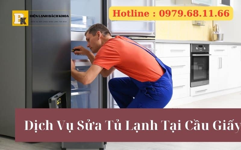 Dịch Vụ Sửa Tủ Lạnh Tại Cầu Giấy