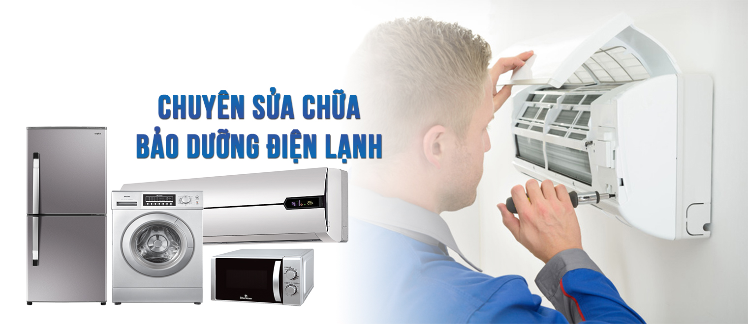 Sửa chữa điện lạnh tại nhà uy tín, chuyên nghiệp
